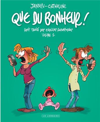 Couverture du livre « Que du bonheur ! petit traité des familles recomposées Tome 2 » de Frederic Jannin aux éditions Lombard