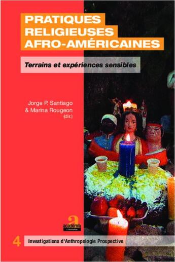 Couverture du livre « Pratiques religieuses afro-américaines ; terrains et expériences sensibles » de Jorge P. Santiago et Marina Rougeon aux éditions L'harmattan