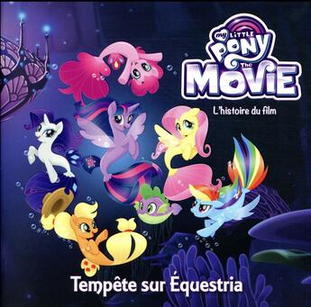 Couverture du livre « My Little Pony movie ; l'histoire du film - album souple » de  aux éditions Play Bac