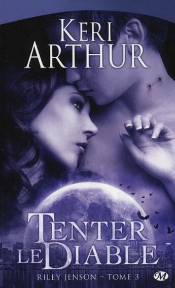 Couverture du livre « Riley Jenson Tome 3 : tenter le diable » de Keri Arthur aux éditions Milady