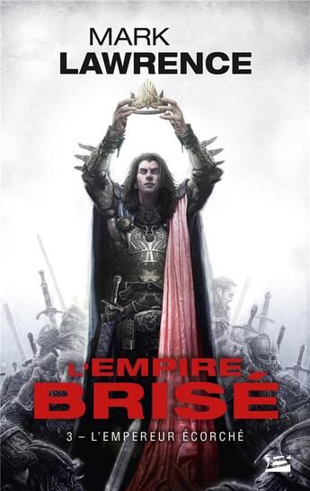 Couverture du livre « L'empire brisé Tome 3 : l'empereur écorché » de Mark Lawrence aux éditions Bragelonne