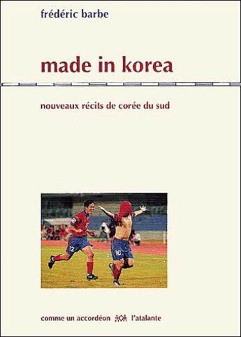 Couverture du livre « Made in korea » de Barbe Frederic aux éditions L'atalante