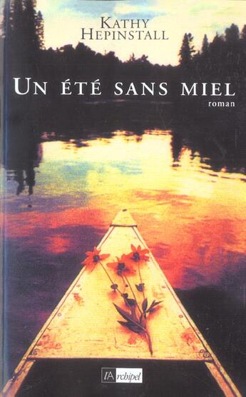 Couverture du livre « Un ete sans miel » de Kathy Hepinstall aux éditions Archipel