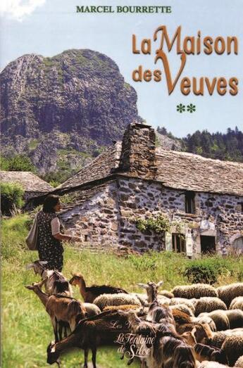 Couverture du livre « La maison des veuves Tome 2 ; catholiques et protestants dans l'Ardèche traditionelle » de Marcel Bourrette aux éditions La Fontaine De Siloe