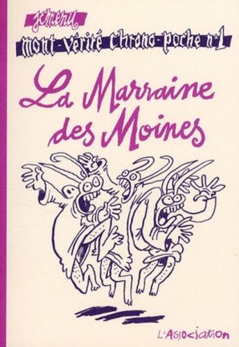 Couverture du livre « Mont-vérité chrono-poche Tome 1 ; la marraine des moines » de Jean-Christophe Menu aux éditions L'association