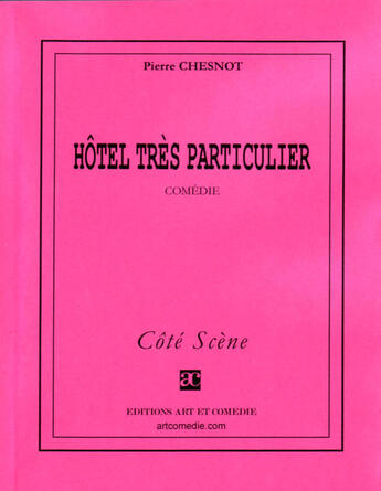 Couverture du livre « Hôtel très particulier » de Pierre Chesnot aux éditions Art Et Comedie