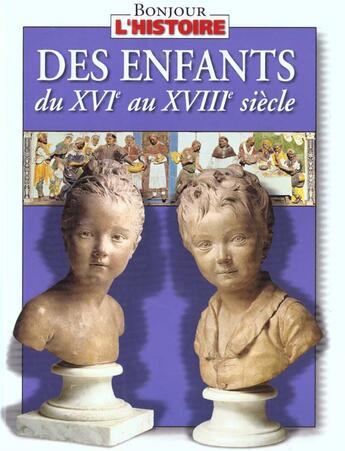 Couverture du livre « Des enfants du XVI au XVIII siècle » de Karine Delobbe aux éditions Pemf