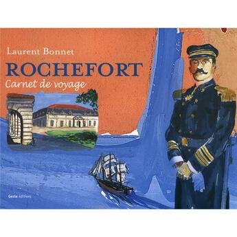 Couverture du livre « Rochefort, carnet de voyage » de Laurent Bonnet aux éditions Geste