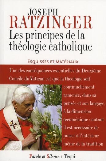 Couverture du livre « Les principes de la théologie catholique ; esquisses et matériaux » de J Ratzinger aux éditions Parole Et Silence