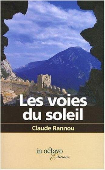 Couverture du livre « Les voies du soleil » de Claude Rannou aux éditions In Octavo