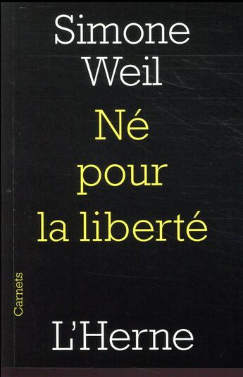 Couverture du livre « Né pour la liberté » de Simone Weil aux éditions L'herne