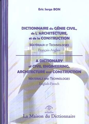 Couverture du livre « Dictionnaire d'architecture construction et genie civil francais anglais v.v » de Bon Eric aux éditions La Maison Du Dictionnaire