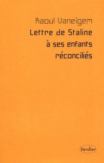 Couverture du livre « Lettre de Staline à ses enfants réconciliés » de Raoul Vaneigem aux éditions Verdier