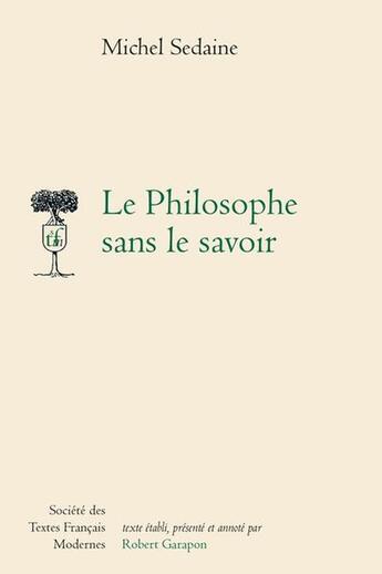 Couverture du livre « Le Philosophe sans le savoir » de Michel Sedaine aux éditions Stfm