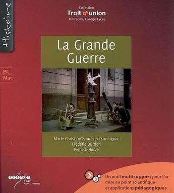 Couverture du livre « La Grande Guerre » de Marie-Christine Bonneau-Darmagnac et Frederic Durdon et Pierrick Herve aux éditions Crdp De Poitiers