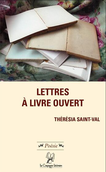 Couverture du livre « Lettres à livre ouvert » de Theresia Saint-Val aux éditions La Compagnie Litteraire