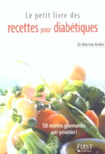 Couverture du livre « Le petit livre des recettes pour diabetiques » de Martine Andre aux éditions First