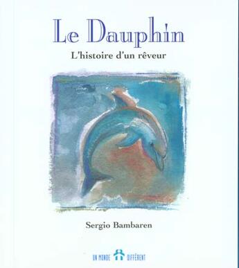 Couverture du livre « Le Dauphin » de Bambaren aux éditions Un Monde Different