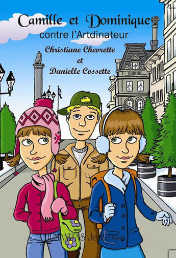 Couverture du livre « Camille et Dominique contre l'artdinateur » de Chevrette C Cossette aux éditions Humanitas