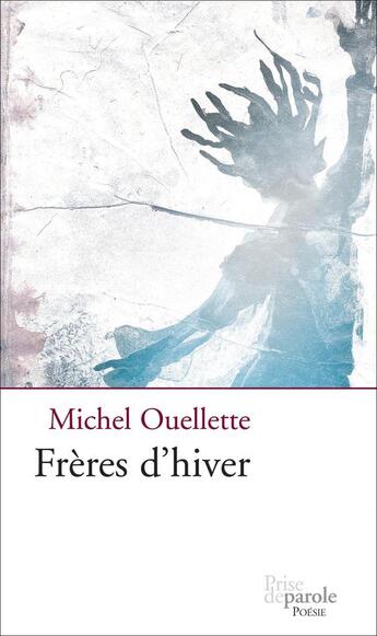 Couverture du livre « Frères d'hiver » de Michel Ouellette aux éditions Editions Prise De Parole