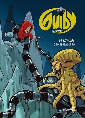 Couverture du livre « Guiby, le superbébé t.3 : le royaume des tentacules » de Sampar aux éditions Michel Quintin