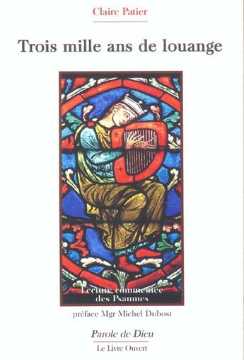Couverture du livre « Trois mille ans de louange » de Claire Patier aux éditions Livre Ouvert