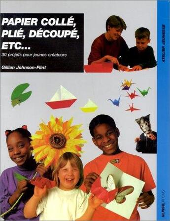 Couverture du livre « Papier colle, plie, decoupe etc... » de Johnson Flint aux éditions Ulisse