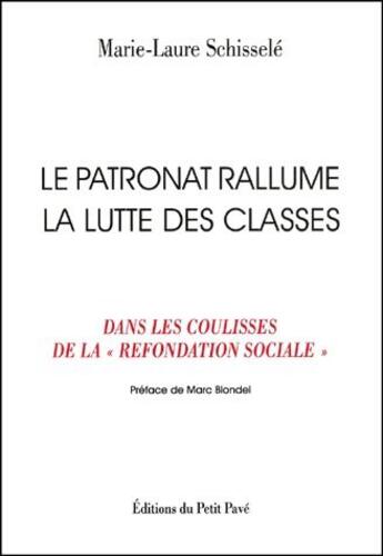 Couverture du livre « Le patronat rallume la lutte des classes ; dans les coulisses de la 