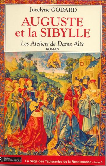 Couverture du livre « Les ateliers de dame alix Tome 3 ; auguste et la sibylle » de Jocelyne Godard aux éditions Le Semaphore