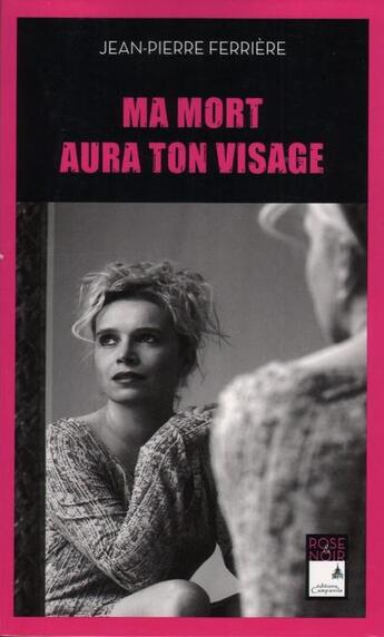 Couverture du livre « Ma mort aura ton visage » de Ferriere Jean-Pierre aux éditions Campanile