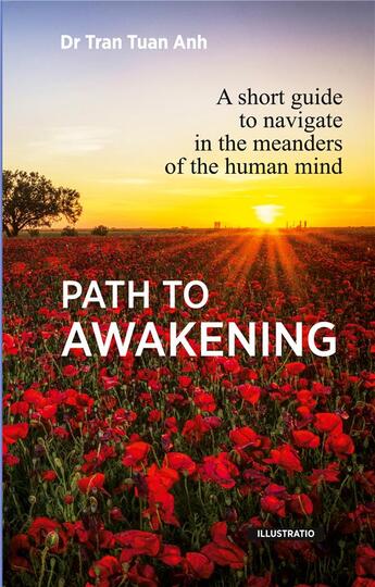 Couverture du livre « Path to awakening : a short guide to navigate in the meanders of the human mind » de Anh Tuan Tran aux éditions Books On Demand