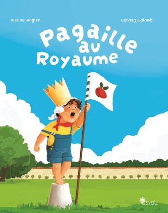 Couverture du livre « Pagaille au royaume » de Sixtine Angier et Solveig Colomb aux éditions Esyal