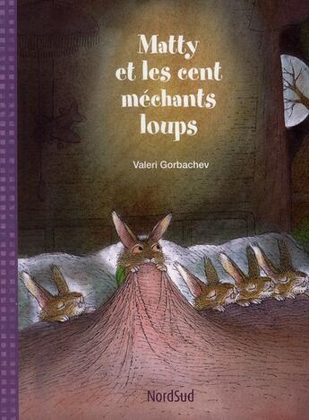 Couverture du livre « Matty et les cent méchants loups » de Carol Roth aux éditions Nord-sud