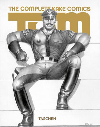 Couverture du livre « Tom of Finland ; the complete Kake comics » de Dian Hanson aux éditions Taschen