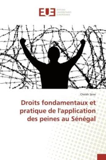 Couverture du livre « Droits fondamentaux et pratique de l'application des peines au Sénégal » de Cheikh Sene aux éditions Editions Universitaires Europeennes