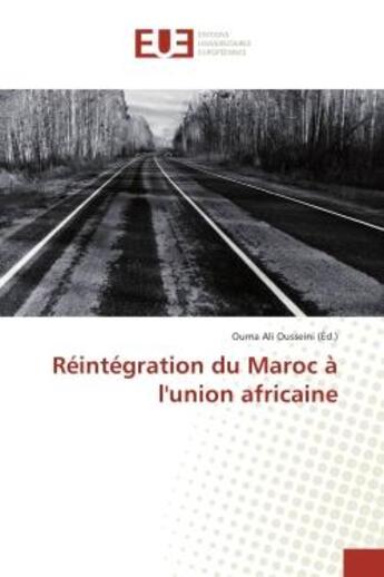 Couverture du livre « Reintegration du Maroc A l'union africaine » de Ouma Ousseini aux éditions Editions Universitaires Europeennes