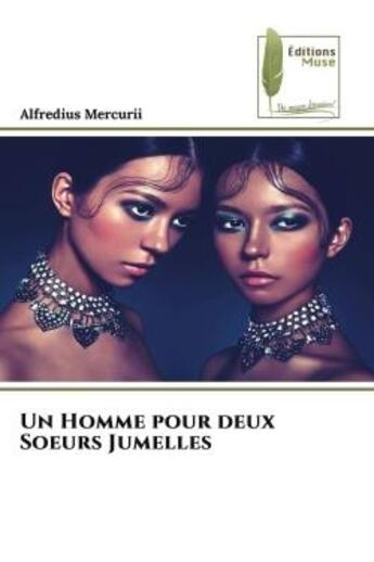 Couverture du livre « Un homme pour deux soeurs jumelles » de Mercurii Alfredius aux éditions Muse