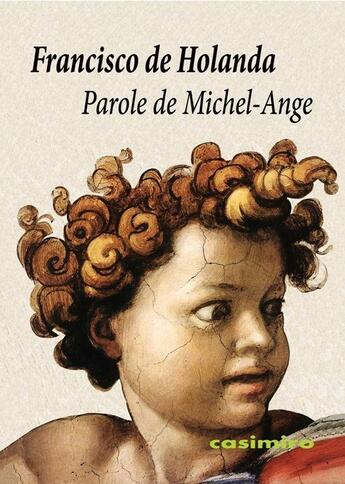 Couverture du livre « Parole de Michel-Ange » de Francisco De Holanda aux éditions Casimiro