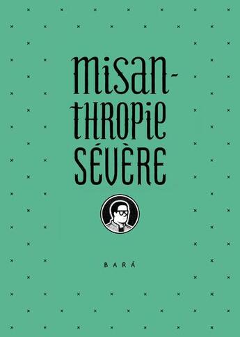 Couverture du livre « Misanthropie sévère » de Santiago Bara aux éditions Bang