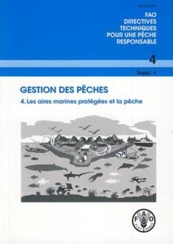 Couverture du livre « Gestion des peches 4. les aires marines protegees et la peche » de  aux éditions Fao