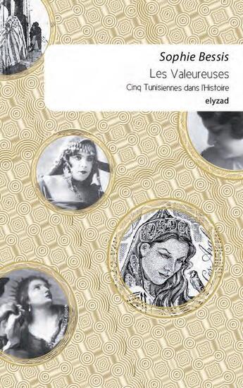 Couverture du livre « Les valeureuses » de Sophie Bessis aux éditions Elyzad