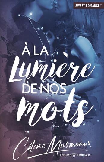 Couverture du livre « À la lumière de nos mots » de Celine Musmeaux aux éditions Nymphalis