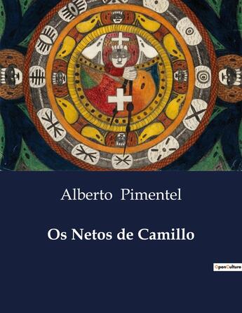 Couverture du livre « Os Netos de Camillo » de Alberto Pimentel aux éditions Culturea