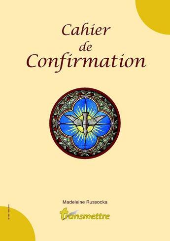 Couverture du livre « Transmettre t.133 ; cahier de confirmation » de Madeleine Russocka aux éditions Communication Et Cite