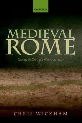 Couverture du livre « Medieval Rome: Stability and Crisis of a City, 900-1150 » de Wickham Chris aux éditions Oup Oxford