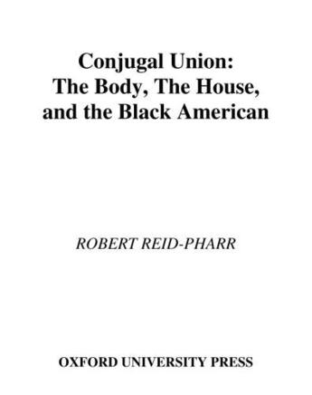 Couverture du livre « Conjugal Union: The Body, the House, and the Black American » de Reid-Pharr Robert F aux éditions Oxford University Press Usa