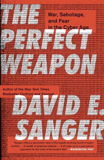 Couverture du livre « THE PERFECT WEAPON - WAR, SABOTAGE, AND FEAR IN THE CYBER AGE » de David E. Sanger aux éditions Broadway Books