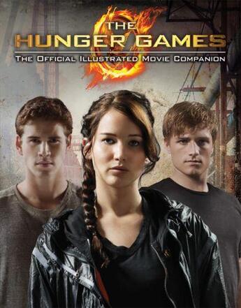 Couverture du livre « THE HUNGER GAMES; THE OFFICIAL ILLUSTRATED MOVIE COMPANION » de Suzanne Collins aux éditions Scholastic