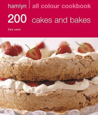 Couverture du livre « 200 Cakes & Bakes » de Lewis Sara aux éditions Octopus Digital