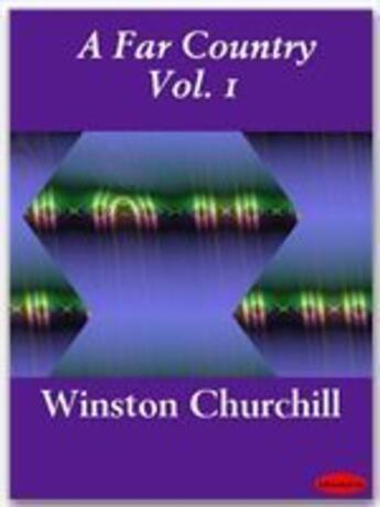 Couverture du livre « A Far Country Vol. 1 » de Winston Churchill aux éditions Ebookslib